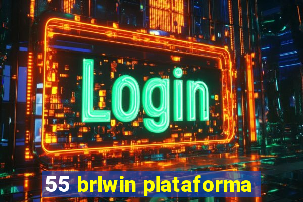 55 brlwin plataforma